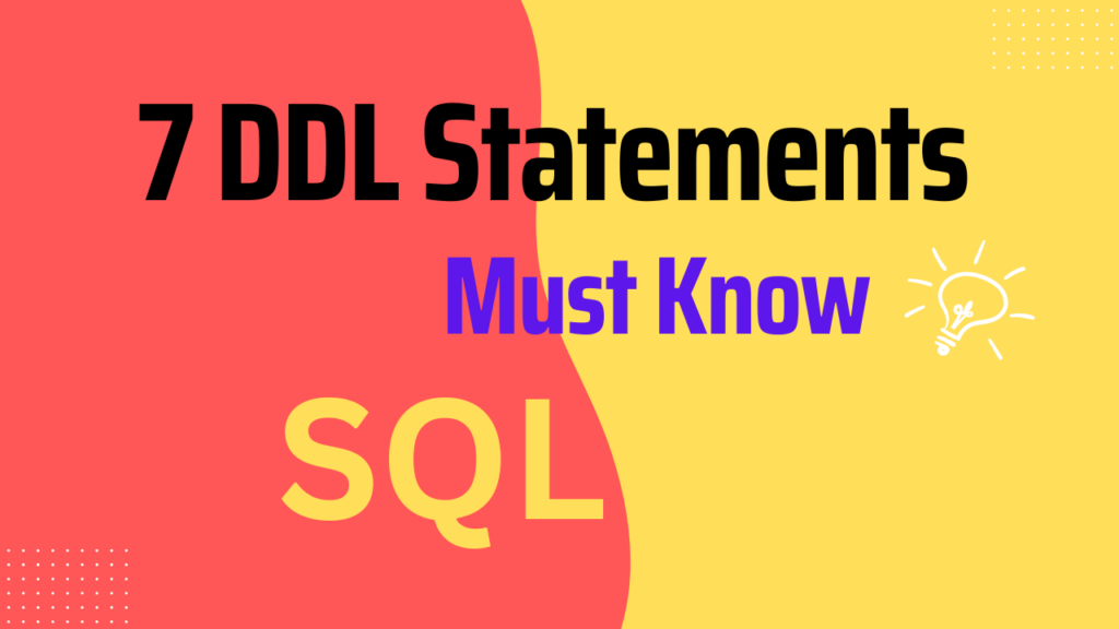 7 DDL SQL Statements