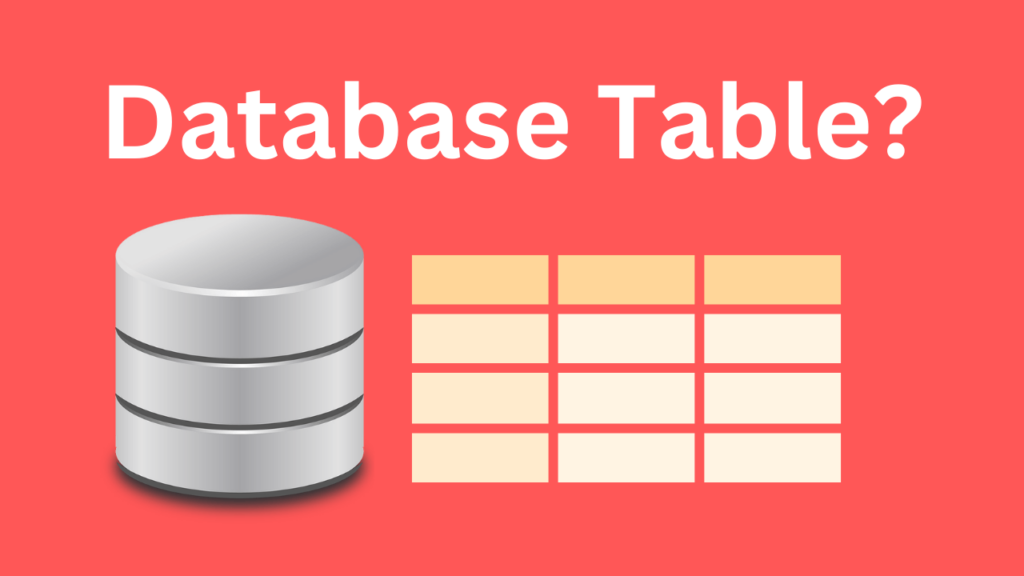 What is a Database Table?